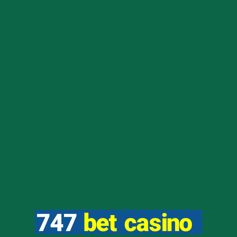 747 bet casino